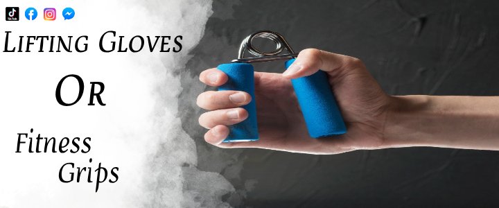 Fitness Grips vs Lifting Gloves